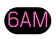 6AM