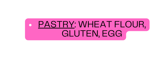 PASTRY WHEAT FLOUR GLUTEN EGG